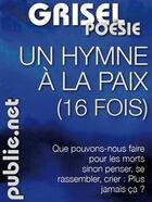 Couverture du livre « Un hymne à la paix (16 fois) » de Laurent Grisel aux éditions Publie.net