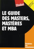 Couverture du livre « Le guide des Masters, Mastères et MBA » de Yael Didi et Violaine Miossec aux éditions L'etudiant