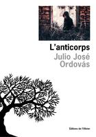 Couverture du livre « L'anticorps » de Julio Jose Ordovas aux éditions Editions De L'olivier