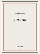 Couverture du livre « La Nounou » de Roger Dombre aux éditions Bibebook