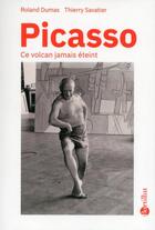 Couverture du livre « Picasso ; ce volcan jamais éteint » de Roland Dumas et Thierry Savatier aux éditions Bartillat