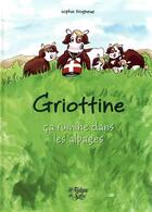Couverture du livre « Griottine : ça rumine dans les alpages » de Sophie Trogneux aux éditions La Fontaine De Siloe