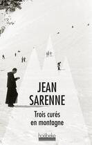 Couverture du livre « Trois curés en montagne » de Jean Sarenne aux éditions Hoebeke