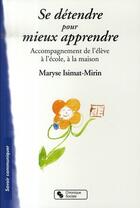 Couverture du livre « Se détendre pour mieux apprendre » de Isimat-Mirin Ma aux éditions Chronique Sociale