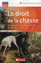 Couverture du livre « Le droit de la chasse » de Annie Charlez aux éditions France Agricole