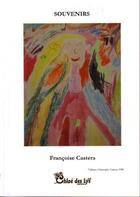 Couverture du livre « Souvenirs » de Francoise Castera aux éditions Chloe Des Lys