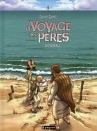 Couverture du livre « Le voyage des pères : Intégrale Tomes 1 à 3 : cycle 1 » de David Ratte aux éditions Paquet