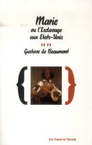 Couverture du livre « Marie ou l'esclavage aux Etats-Unis » de Gustave De Beaumont aux éditions Aux Forges De Vulcain