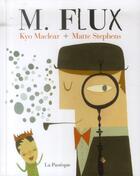 Couverture du livre « M. Flux » de Kyo Maclear et Matte Stephens aux éditions La Pasteque