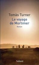 Couverture du livre « Le voyage de Mortimer » de Tomas Turner aux éditions Balland