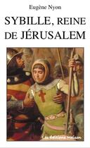 Couverture du livre « Sybille, reine de Jérusalem » de Eugene Nyon aux éditions Les Editions Maison