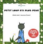 Couverture du livre « Petit loup n'a plus peur » de Avati Elodie et Laurence Pravert aux éditions Efa Editions