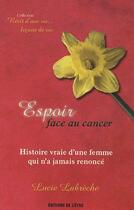 Couverture du livre « Espoir face au cancer » de Lucie Labreche aux éditions De L'etre