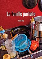 Couverture du livre « La famille parfaite » de Karin Ryd aux éditions Baudelaire