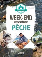 Couverture du livre « Micro-aventure : week-end aventure pêche » de Michel Luchesi aux éditions Vagnon
