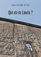 Couverture du livre « Qui es-tu Laura ? » de Liliane Collange-Detour aux éditions Verone