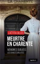 Couverture du livre « Meurtre en Charente : mémoires oubliées les chais écarlates » de Laetitia Gilles aux éditions Geste