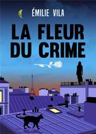 Couverture du livre « La Fleur du crime » de Emilie Vila aux éditions Librinova