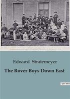 Couverture du livre « The Rover Boys Down East » de Edward Stratemeyer aux éditions Culturea