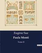 Couverture du livre « Paula Monti : Tome II » de Eugene Sue aux éditions Culturea