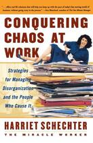 Couverture du livre « Conquering Chaos at Work » de Schechter Harriet aux éditions Touchstone