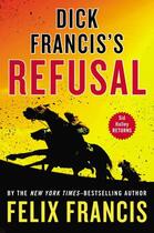 Couverture du livre « Dick Francis's Refusal » de Felix Francis aux éditions Penguin Group Us