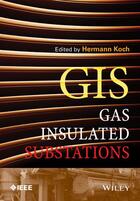 Couverture du livre « Gas Insulated Substations » de Hermann J. Koch aux éditions Wiley-ieee Press