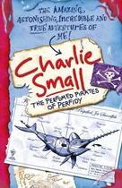Couverture du livre « Charlie Small: The Perfumed Pirates of Perfidy » de Small Charlie aux éditions Rhcb Digital