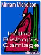 Couverture du livre « In The Bishop's Carriage » de Mirriam Michelson aux éditions Ebookslib