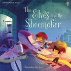 Couverture du livre « The elves and the shoemaker » de Rob Lloyd Jones et John Joven aux éditions Usborne