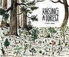 Couverture du livre « Raising a forest » de Thibaud Herem aux éditions Cicada