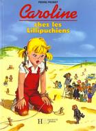 Couverture du livre « Caroline ; chez les Lilipuchiens » de Pierre Probst aux éditions Le Livre De Poche Jeunesse