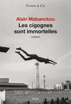 Couverture du livre « Les cigognes sont immortelles » de Alain Mabanckou aux éditions Seuil