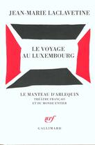 Couverture du livre « Le Voyage au Luxembourg » de Laclavetine J-M. aux éditions Gallimard