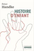 Couverture du livre « Histoire d'enfant » de Peter Handke aux éditions Gallimard