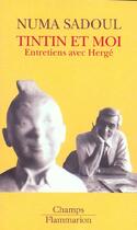 Couverture du livre « Tintin et moi - entretiens avec herge » de Sadoul Numa aux éditions Flammarion