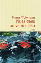 Couverture du livre « Nues dans un verre d'eau » de Fanny Wobmann aux éditions Flammarion