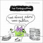 Couverture du livre « Les Conjugouillons Tome 10 : nous eûmes adoré vous publier » de Claudine Desmarteau aux éditions Flammarion
