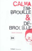 Couverture du livre « Calma embrouille & débrouille » de Barry Jonsberg aux éditions Flammarion