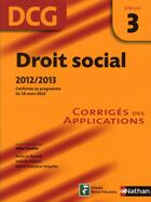 Couverture du livre « Droit social ; épreuve 3 ; DCG ; corrigés des applications 2012/2013 » de  aux éditions Nathan