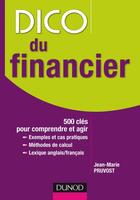 Couverture du livre « Dico du financier » de Pruvost-J.M aux éditions Dunod