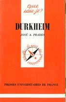 Couverture du livre « Durkheim qsj 2533 » de Prades J.A aux éditions Que Sais-je ?