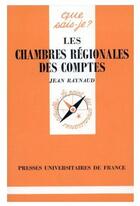 Couverture du livre « Les chambres régionales des comptes » de Raynaud J aux éditions Que Sais-je ?