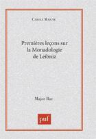 Couverture du livre « Premières leçons sur la Monadologie, de Leibniz » de Carole Maigne aux éditions Belin Education