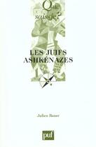 Couverture du livre « Les juifs ashkenazes qsj 3623 » de Julien Bauer aux éditions Que Sais-je ?