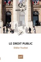 Couverture du livre « Le droit public (3e édition) » de Truchet/Didier aux éditions Presses Universitaires De France