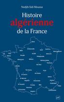 Couverture du livre « Histoire algerienne de la France » de Nedjib Sidi Moussa aux éditions Puf