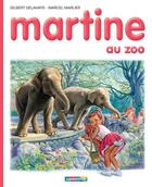 Couverture du livre « Martine T.13 ; Martine au zoo » de Delahaye Gilbert et Marlier Marcel aux éditions Casterman Jeunesse