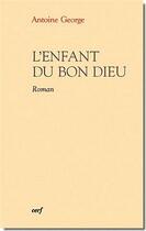 Couverture du livre « L'enfant du bon Dieu » de George A aux éditions Cerf