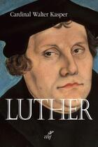 Couverture du livre « Luther » de Walter Kasper aux éditions Cerf